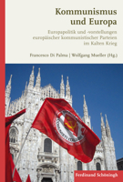 Kommunismus Und Europa: Europapolitik Und -Vorstellungen Europäischer Kommunistischer Parteien Im Kalten Krieg 3506777106 Book Cover