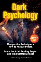 Dark Psychology: 2 Books in 1: Manipulation Techniques + How To Analyze People. Learn the Art of Reading People and Mind Control Methods 1678468061 Book Cover