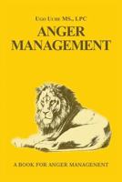 Anger Management 101: Taming the Beast Within 1469161338 Book Cover