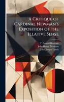 A Critique of Cardinal Newman's Exposition of the Illative Sense 102425805X Book Cover