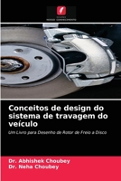 Conceitos de design do sistema de travagem do veículo: Um Livro para Desenho de Rotor de Freio a Disco 6204053027 Book Cover