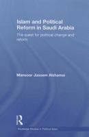 Islam and Political Reform in Saudi Arabia: The Quest for Political Change and Reform 1138780022 Book Cover