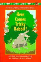 Here Comes Tricky Rabbit!: Native American Trickster Tales 0140377808 Book Cover