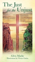 The Just For The Unjust: Jesus Christ: The Bridge From Death To Life 1977239412 Book Cover