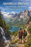 ADAMELLO BRENTA NATURE PARK (TRENTINO) HIKING GUIDE 2026 B0GQZP69D2 Book Cover