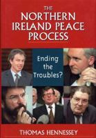 The Northern Ireland Peace Process: Ending the Troubles? 0312239491 Book Cover