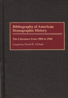 Bibliography of American Demographic History: The Literature from 1984 to 1994 (Bibliographies and Indexes in American History) 0313266778 Book Cover