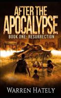After the Apocalypse Book 1 Resurrection: A Zombie Apocalypse Political Action Thriller 1799006409 Book Cover