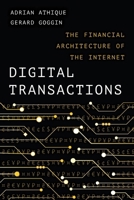 Digital Transactions: The Financial Architecture of the Internet (Critical Cultural Communication) 1479840327 Book Cover