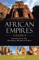 African Empires: Volume 2: Your Guide to the Historical Record of Africa 1490779825 Book Cover