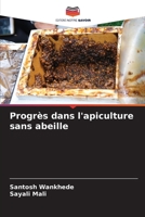 Progrès dans l'apiculture sans abeille (French Edition) 6207724496 Book Cover