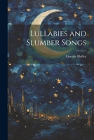 Lullabies and Slumber Songs 1022018663 Book Cover