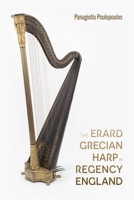 The Erard Grecian Harp in Regency England 1783277726 Book Cover