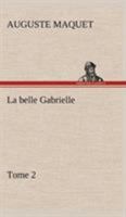 La Belle Gabrielle, Vol. 2 (Classic Reprint) 1975910931 Book Cover