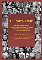 The Novelizers: An Affectionate History of Media Adaptations & Originals, Their Astonishing Authors — and the Art of the Craft B0CLR9GDBS Book Cover