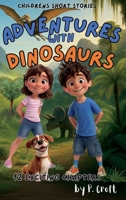 Adventures with Dinosaurs (Adventures with Sam, MIA & Max) 1997714345 Book Cover