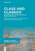Class and Classics: Subalterns and the Production of Classical Culture 3110771918 Book Cover