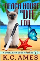 A Beach House To Die For 0999050915 Book Cover