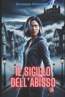 Il sigillo dell'Abisso (Italian Edition) B0D9Y12QYT Book Cover