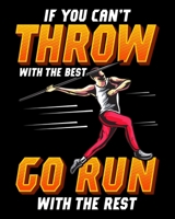 If You Can't Throw With The Best Go Run With The Rest: If You Can't Throw With The Best 2020-2021 Weekly Planner & Gratitude Journal (110 Pages, 8" x ... Moments of Thankfulness & To Do Lists 1672879639 Book Cover