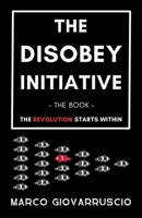 The Disobey Initiative: The Revolution Starts Within 8409711664 Book Cover