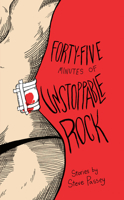 Forty-Five Minutes of Unstoppable Rock 0998632546 Book Cover