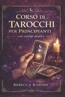 Corso completo di tarocchi per principianti: con esempi pratici (Italian Edition) B0DP76S5XM Book Cover
