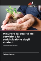 Misurare la qualità del servizio e la soddisfazione degli studenti (Italian Edition) 620860186X Book Cover