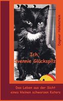 Ich, Svennie Glückspilz. Das Leben aus der Sicht eines kleinen schwarzen Katers 3837011860 Book Cover