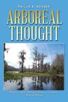 Arboreal Thought: Weightless Spirits Willingly Fly with a Persuasive, Heavenly Embrace 1490785140 Book Cover