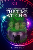 Further Adventures of the Time Witches 1956096183 Book Cover