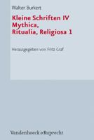 Kleine Schriften IV: Mythica, Ritualia, Religiosa 1 3525252773 Book Cover