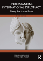 Understanding International Diplomacy: Theory, Practice and Ethics 1138717347 Book Cover