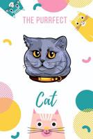 The Purrfect Cat: British Shorthair Cat 1078377456 Book Cover