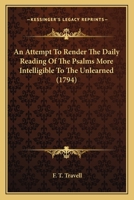 An Attempt To Render The Daily Reading Of The Psalms More Intelligible To The Unlearned 1165948346 Book Cover