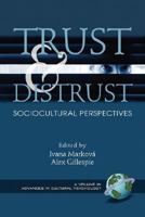Trust and Distrust: Sociocultural Perspectives (HC) (Advances in Cultural Psychology Constructing Human Development) 1593118414 Book Cover