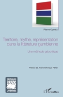 Territoire, mythe, représentation dans la littérature gambienne: Une méthode géocritique (Critiques Littéraires) (French Edition) 233600741X Book Cover