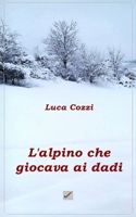 L'alpino che giocava ai dadi 1523707356 Book Cover