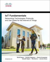 Iot Fundamentals: Networking Technologies, Protocols, and Use Cases for the Internet of Things 1587144565 Book Cover