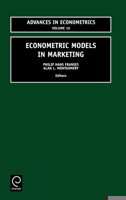 Econometric Models in Marketing (Advances in Econometrics) (Advances in Econometrics) (Advances in Econometrics) 0762308575 Book Cover