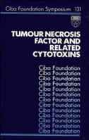 Tumour Necrosis Factor and Related Cytotoxins 047191097X Book Cover