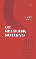 Do: Absolutely NOTHING: Entry: January 28th, 2024 B0CTMZBVM2 Book Cover