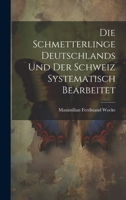 Die Schmetterlinge Deutschlands und der Schweiz Systematisch Bearbeitet 1019804572 Book Cover