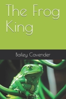 The Frog King (The Chronicles of Gaia) 1717885306 Book Cover