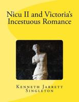 Nicu II and Victoria's Incestuous Romance 1983789143 Book Cover