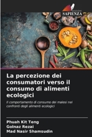 La percezione dei consumatori verso il consumo di alimenti ecologici 620734863X Book Cover