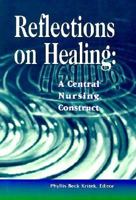 Reflections on Healing: A Central Nursing Construct 0887377254 Book Cover