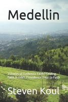 Medellin: 3 Stories of Authentic Faith | Finding Faith in God's Providence | Fear to Faith B0FJQRMRRH Book Cover