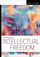 Foundations of Intellectual Freedom 0838937837 Book Cover