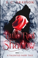 Little Red Shadow: A Talented Fairy Tale (The Talented Fairy Tales) B0CS4Y36MH Book Cover